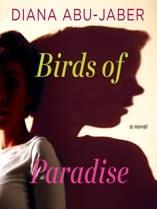 Title details for Birds of Paradise by Diana Abu-Jaber - Wait list